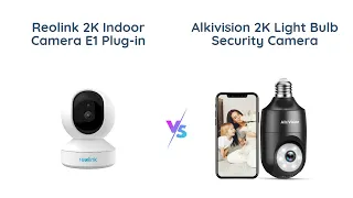 🔍 Comparison of Reolink 2K Indoor Camera vs AlkiVision 2K Light Bulb Outdoor Camera