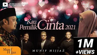 Kau Pemilik Cinta 2021~ Munif Hijjaz (Official Music Video)