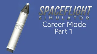 Spaceflight Simulator Career Mode demo | Spaceflight Simulator