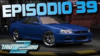 Need For Speed Underground 2 | Episodio 39 | "Mi Nissan Skyline"