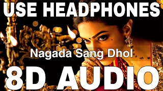 Nagada Sang Dhol (8D Audio) || Ramleela || Osman Mir || Shreya Ghoshal || Deepika Padukone