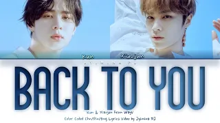 WayV KUN & XIAOJUN - 'Back To You (这时烟火)' Lyrics (Color Coded_Chn_Rom_Eng)