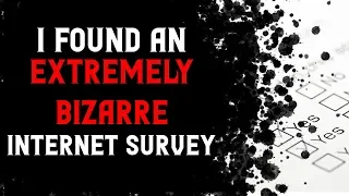 I found an extremely bizarre internet survey | Scary Stories from R/Nosleep | Creepypasta Stories