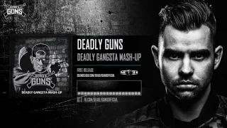 Deadly Guns - Deadly Gangsta Mash-up (Free Release)