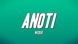 WizKid - Anoti (Lyrics)