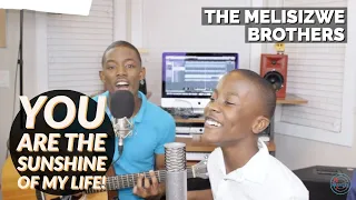 The Melisizwe Brothers "You are The Sunshine of My Life" (Stevie Wonder Cover)