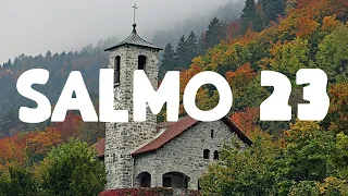 SALMO 23 -  El SEÑOR es mi PASTOR - Biblia católica