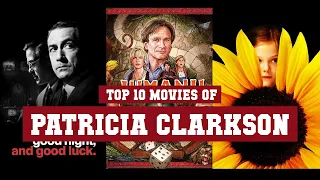 Patricia Clarkson Top 10 Movies | Best 10 Movie of Patricia Clarkson