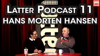 Latter Podcast 11: Hans Morten Hansen