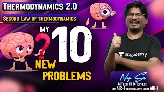 My 10 New Problems  | Thermodynamics 2.0 | 2nd Law of thermodynamics |  AIR-1  #NegiSir