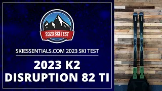 2023 K2 Disruption 82 Ti - SkiEssentials.com Ski Test
