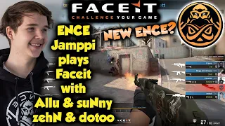 NEW ENCE? ENCE Jamppi plays Faceit with Allu , suNny , zehN & dotoo