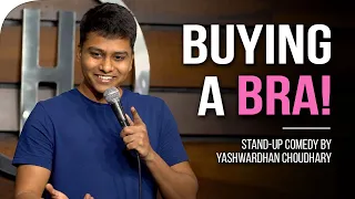 Buying A Bra | Stand Up Comedy by Yashwardhan Choudhary