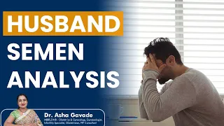 HUSBAND SEMEN ANALYSIS | Dr. Asha Gavade | Umang Hospital | Infertility Videos | Pune