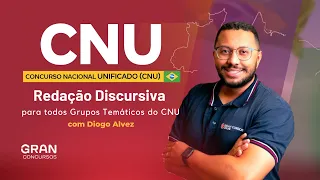 CNU - Concurso Nacional Unificado | Redação Discursiva com Diogo Alves