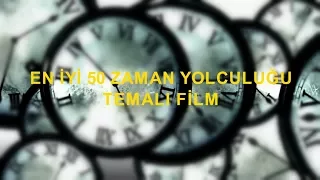 EN İYİ 50 ZAMAN YOLCULUĞU TEMALI FİLM