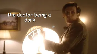 the doctor being a dork for 9 minutes straight