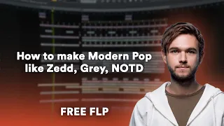 How to make Modern Pop like Zedd, Grey, NOTD (FREE FLP)