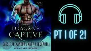 FULL AUDIOBOOK -- Dragon's Captive First Half -- A Dragon Prince of the Other Worlds Sidestory!