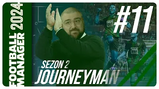 FM24 KARİYER #S2B11  | JOURNEYMAN MODU | MUTLU SONA ULAŞACAK MIYIZ?