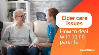 Elder Care Issues How To Deal With Aging Parents