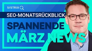 SEO-Monatsrückblick: Die wichtigsten SEO-News aus dem März 2022!