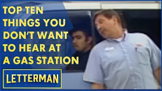 Top Ten Things You Don't Want To Hear From A Gas Station Attendant | Letterman