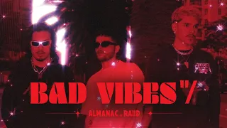 Almanac, Raiid - bad vibes "/ (Official Music Video)