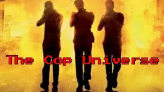 The Cop Universe (action edit video)