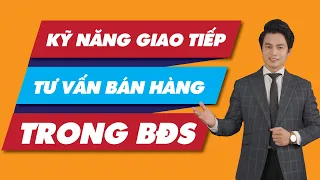 Bí mật Giao tiếp, Tư vấn kinh doanh BĐS - Trainer Nguyễn Văn Minh