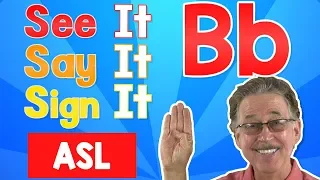 See it, Say it, Sign it | The Letter B | ASL for Kids | Jack Hartmann