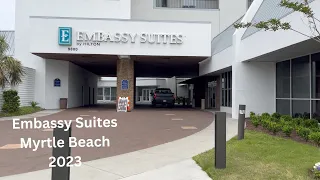 Embassy Suites by Hilton Myrtle Beach, SC May 2023