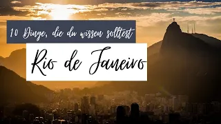 10 Dinge, die du vor deiner Reise nach Rio de Janeiro wissen solltest