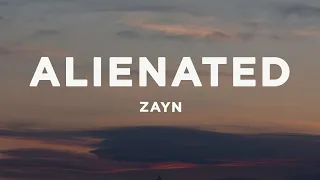 ZAYN - Alienated (Lyrics)