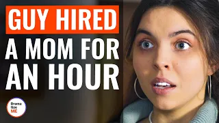 Guy Hired A Mom For An Hour | @DramatizeMe