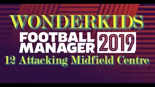 FOOTBALL MANAGER 2019 Attacking Midfield Centre wonderkids