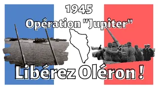 Opération Jupiter, Libérez Oléron ! (Documentaire historique)