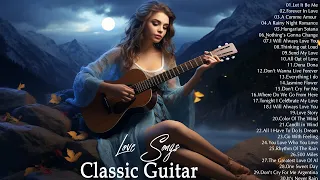 100 Most Romantic Guitar Love Songs 70s 80s 90s - Classical Guitar That Bring You Back To Your Youth