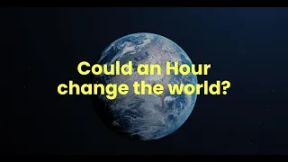 Could an Hour change the world?