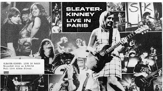 Sleater-Kinney - Live In Paris [FULL ALBUM STREAM]