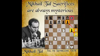 Mikhail Tal's sacrifices are always mysterious | Tal vs Szymczak 1974