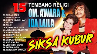 15 Tembang Religi OM. AWARA Dan Ida Laila - Siksa Kubur - Istri Teladan