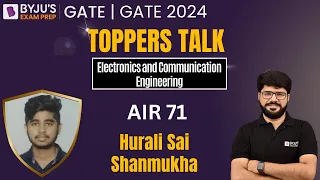 GATE 2024 Toppers Talk | AIR 71 | Hurali Sai Shanmukha | Electronics and Communication | BYJU'S GATE