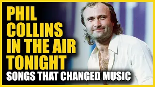 Songs that Changed Music: Phil Collins - In the Air Tonight