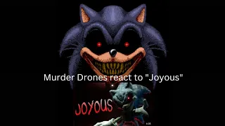 Murder Drones react to "Joyous"|Insido's Nightmare|Pt.1 (Reaction)|Pt.2 (Desc)|Sonic.EXE.-.Fanatic