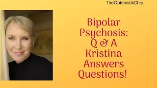 Bipolar Psychosis: Kristina Answers Your Questions! 😱