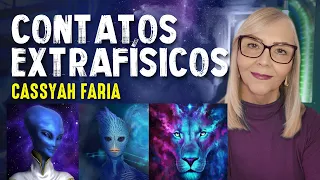 SERES E CONTATOS EXTRAFÍSICOS - CASSYAH FARIA - Paranormal Experience! - #103