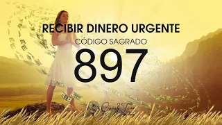 Recibir Dinero Urgente con el Código Sagrado 897