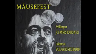 Johannes Bobrowski: Mäusefest, gelesen von Wolfgang Reichmann (Audio + Text)