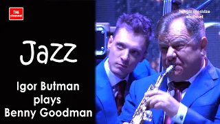 Jazz. Igor Butman interpreta a Benny Goodman. Джаз. Игорь Бутман играет Бенни Гудмана.